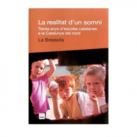 Llibre La realitat d'un somni. Trenta any d'escoles catalanes a la Catalunya del Nord