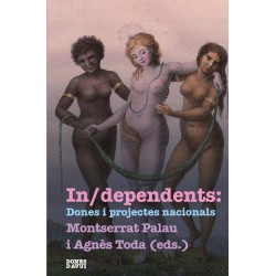 Llibre In/dependents. Dones i projectes nacionals de Montserrat Palau