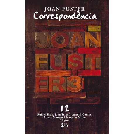Llibre Correspondència Joan Fuster 12: RAFAEL TASIS, JOAN TRIADÚ, ANTONI COMAS, ALBERT MANENT I JOAQUIM MOLAS, 2ª PART