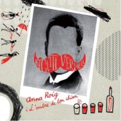CD Bigoti vermell - Anna Roig I L'hombre De Ton Chien