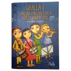Llibre Gralla 1. Cançons i melodies per a gralles mans petites